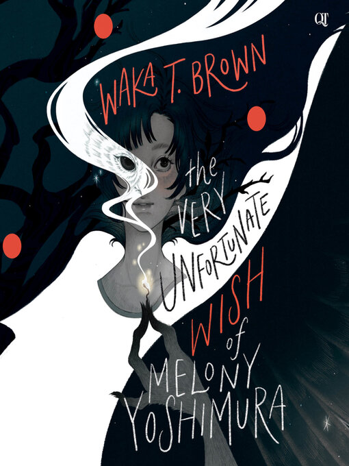 Title details for The Very Unfortunate Wish of Melony Yoshimura by Waka T. Brown - Available